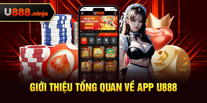 Giới thiệu tổng quan về app U888